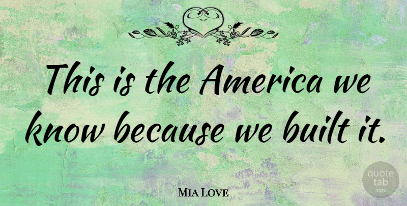 Mia Love Quote About America: This Is The America We...