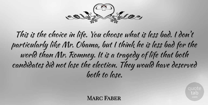 Marc Faber Quote About Bad, Both, Candidates, Choose, Deserved: This Is The Choice In...