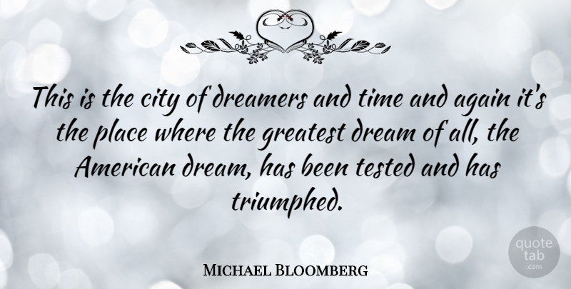 Michael Bloomberg Quote About Dream, Native American, Cities: This Is The City Of...