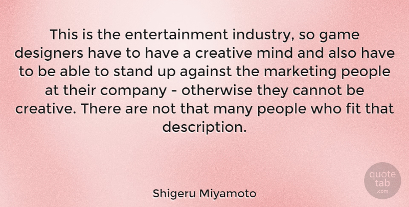 Shigeru Miyamoto Quote About Games, People, Creative: This Is The Entertainment Industry...