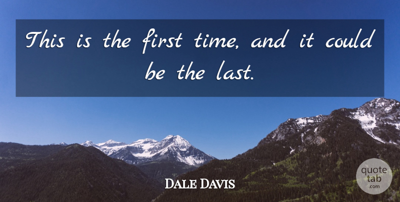 Dale Davis Quote About undefined: This Is The First Time...