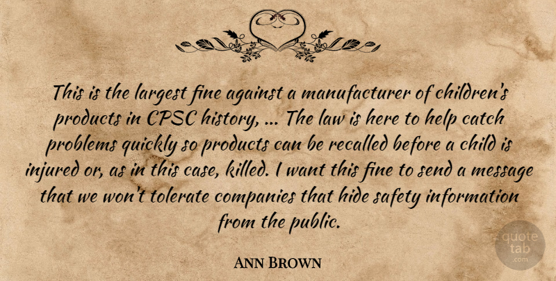 Ann Brown Quote About Against, Catch, Child, Companies, Fine: This Is The Largest Fine...