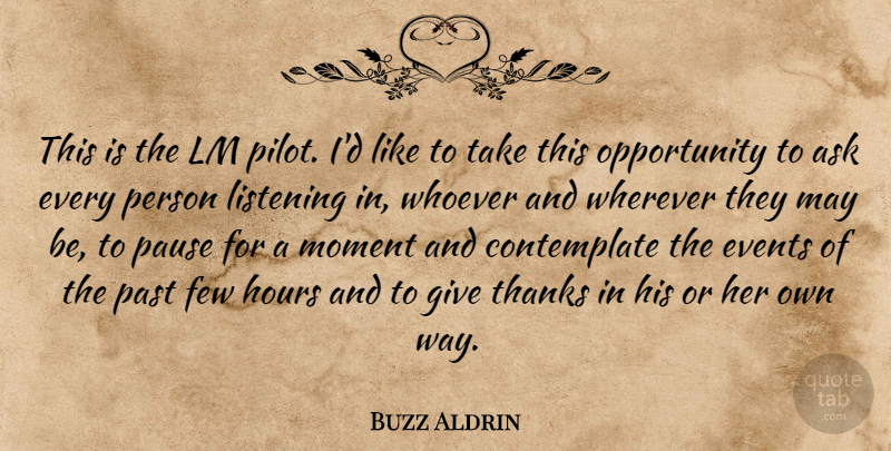 Buzz Aldrin Quote About Past, Opportunity, Giving: This Is The Lm Pilot...