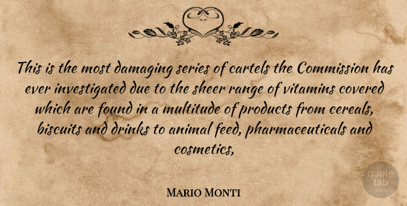 Mario Monti Quote About Animal, Biscuits, Commission, Covered, Damaging: This Is The Most Damaging...