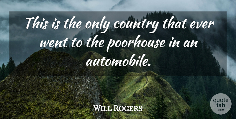 Will Rogers Quote About Country: This Is The Only Country...