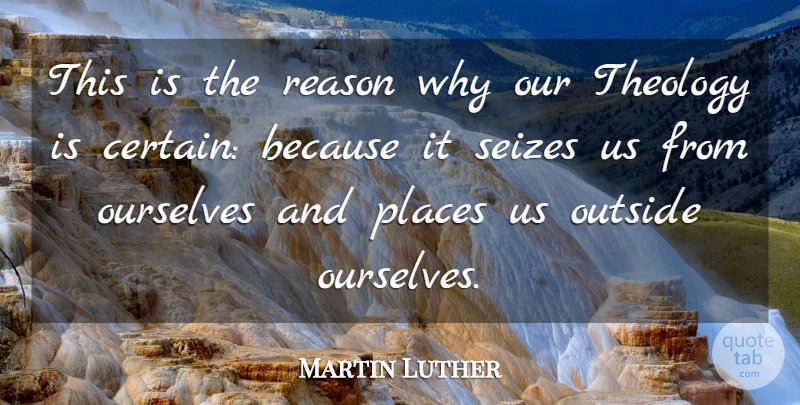 Martin Luther Quote About Reason Why, Reason, Certain: This Is The Reason Why...