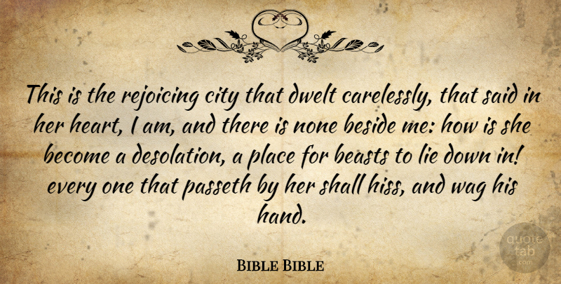 Bible Bible Quote About Beasts, Beside, City, Heart, Lie: This Is The Rejoicing City...