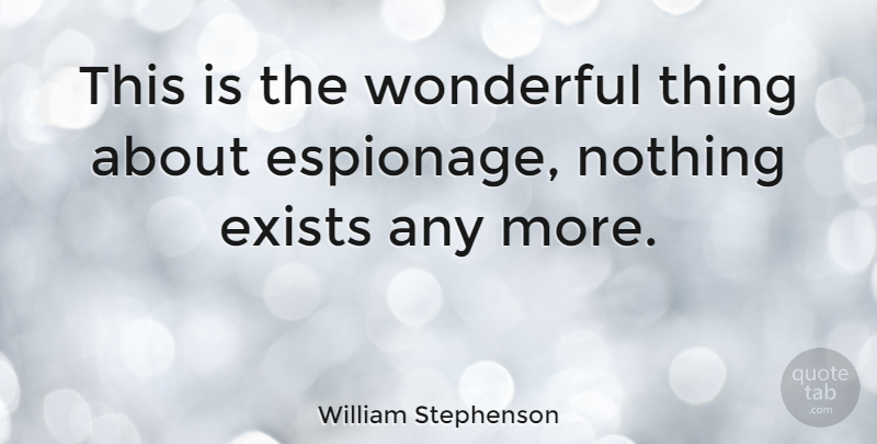 William Stephenson Quote About undefined: This Is The Wonderful Thing...