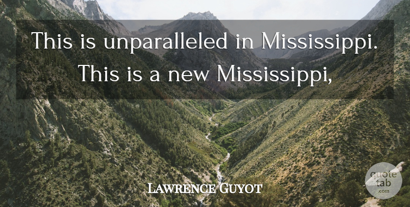 Lawrence Guyot Quote About undefined: This Is Unparalleled In Mississippi...