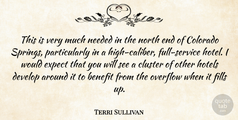 Terri Sullivan Quote About Benefit, Cluster, Colorado, Develop, Expect: This Is Very Much Needed...