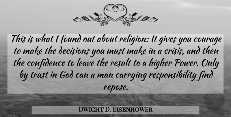 Dwight D. Eisenhower Quote About Responsibility, Men, Giving: This Is What I Found...