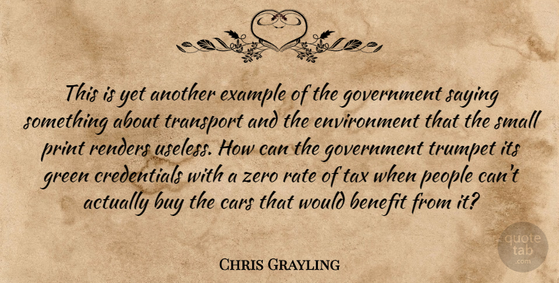 Chris Grayling Quote About Benefit, Buy, Cars, Environment, Example: This Is Yet Another Example...