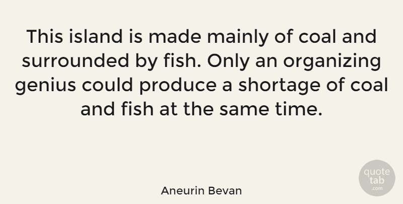 Aneurin Bevan Quote About Funny, Humor, Islands: This Island Is Made Mainly...