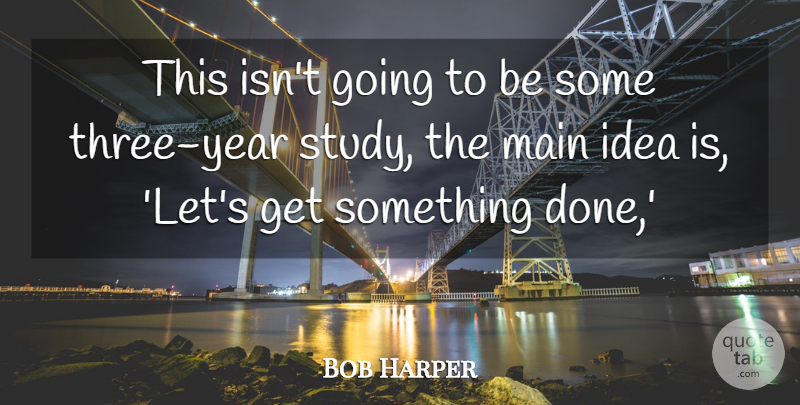 Bob Harper Quote About Main: This Isnt Going To Be...