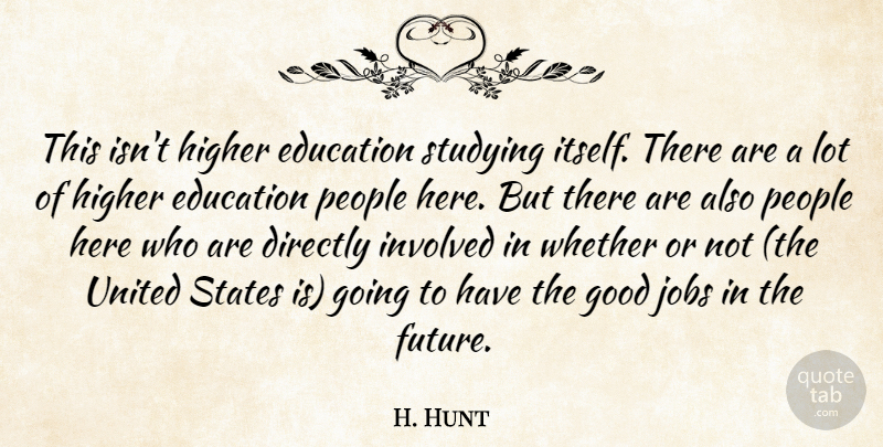 James Hunt Quote About Jobs, People, United States: This Isnt Higher Education Studying...