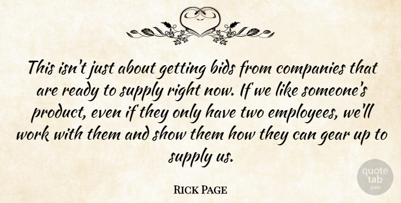 Rick Page Quote About Bids, Companies, Gear, Ready, Supply: This Isnt Just About Getting...