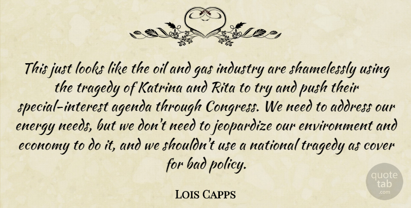 Lois Capps Quote About Address, Agenda, Bad, Cover, Economy: This Just Looks Like The...