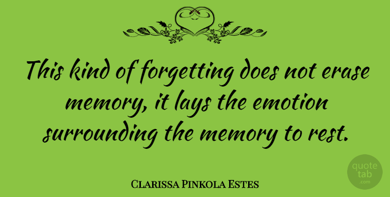 Clarissa Pinkola Estes Quote About Memories, Doe, Emotion: This Kind Of Forgetting Does...