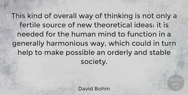 David Bohm Quote About Thinking, Ideas, Mind: This Kind Of Overall Way...
