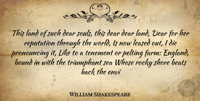 William Shakespeare Quote About Beats, Bound, Dear, Die, Land: This Land Of Such Dear...