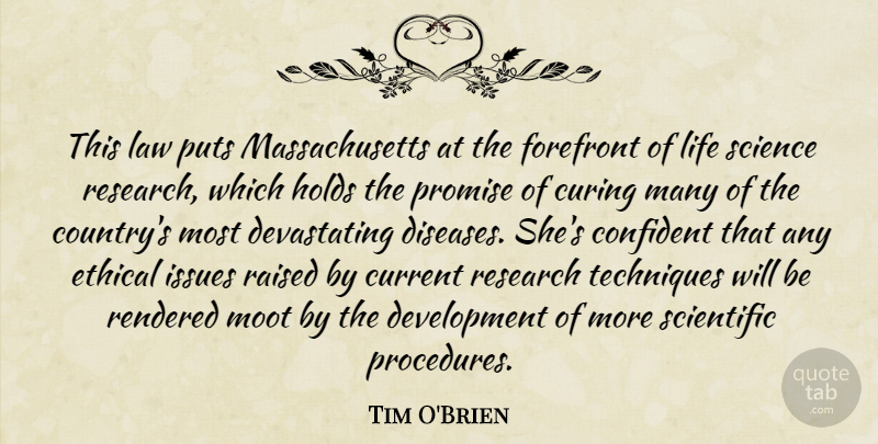 Tim O'Brien Quote About Confident, Curing, Current, Ethical, Forefront: This Law Puts Massachusetts At...