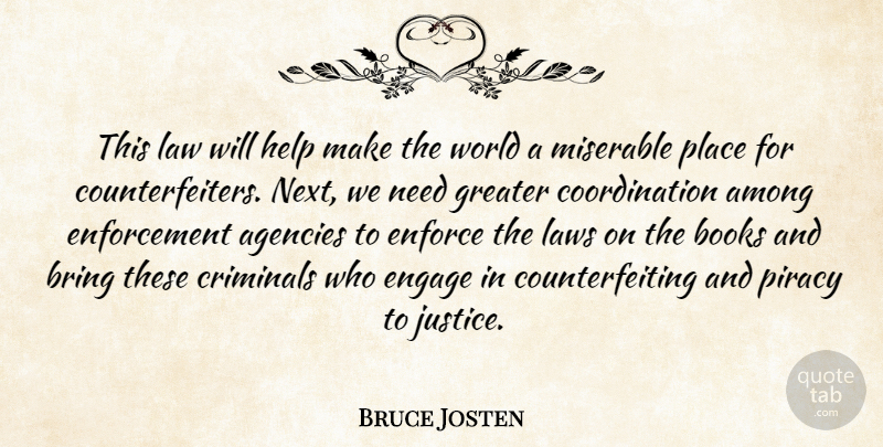 Bruce Josten Quote About Agencies, Among, Books, Bring, Criminals: This Law Will Help Make...