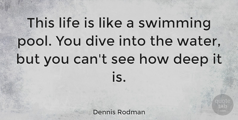 Dennis Rodman Quote About Motivational, Basketball, Swimming: This Life Is Like A...