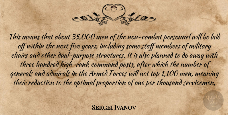 Sergei Ivanov Quote About Armed, Chairs, Command, Five, Forces: This Means That About 35...