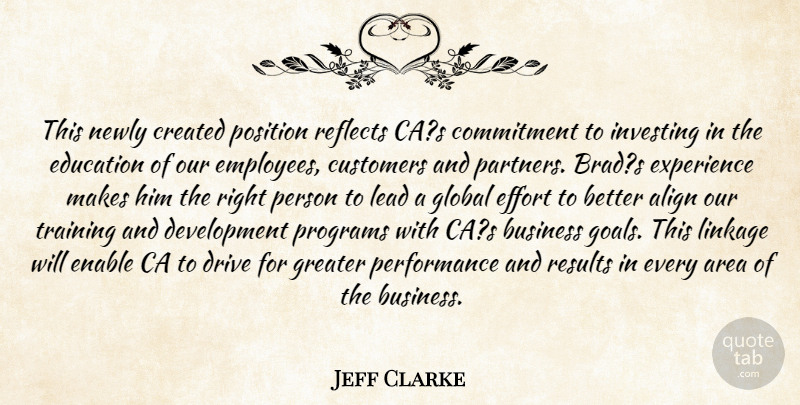 Jeff Clarke Quote About Align, Area, Business, Commitment, Created: This Newly Created Position Reflects...