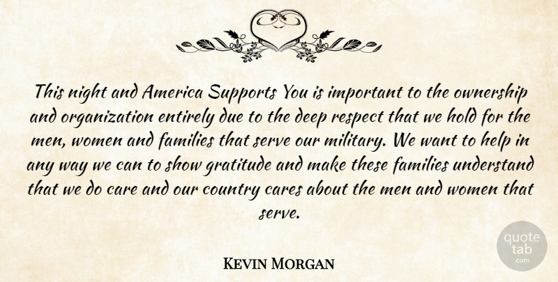 Kevin Morgan Quote About America, Care, Cares, Country, Deep: This Night And America Supports...
