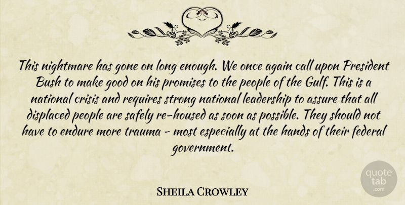 Sheila Crowley Quote About Again, Assure, Bush, Call, Crisis: This Nightmare Has Gone On...