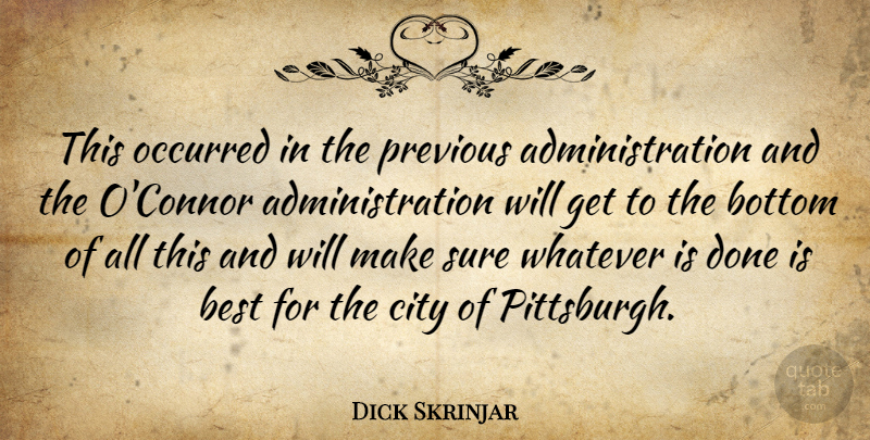 Dick Skrinjar Quote About Best, Bottom, City, Occurred, Previous: This Occurred In The Previous...