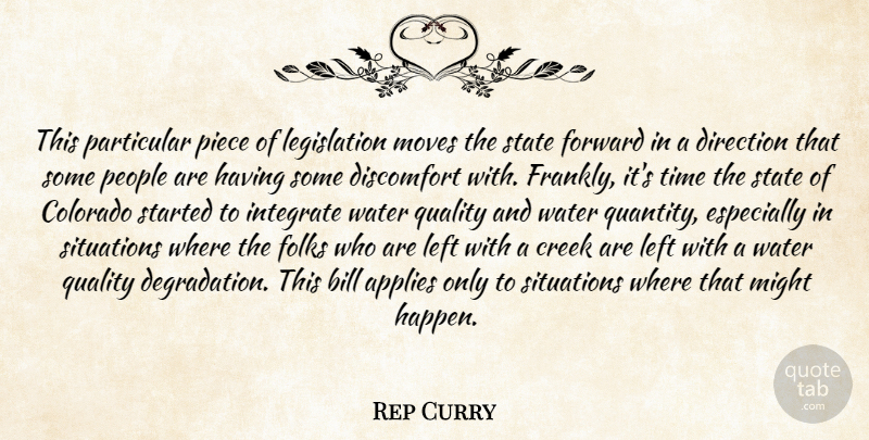 Rep Curry Quote About Applies, Bill, Colorado, Creek, Direction: This Particular Piece Of Legislation...