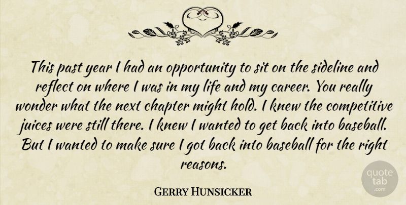 Gerry Hunsicker Quote About Baseball, Chapter, Juices, Knew, Life: This Past Year I Had...