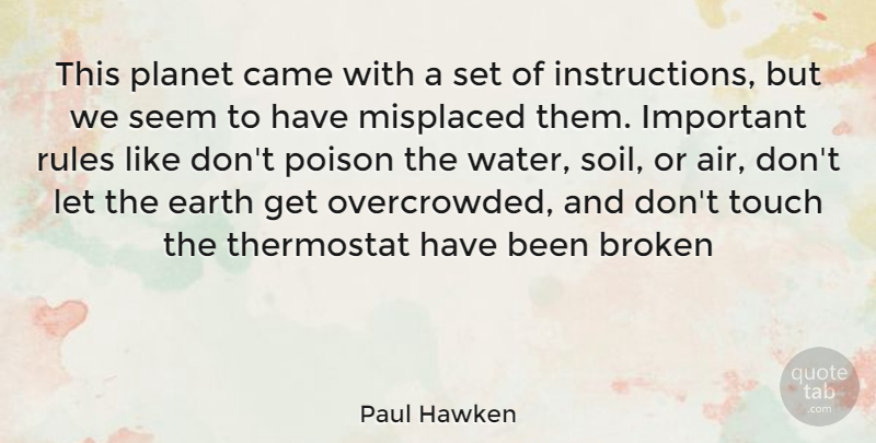 Paul Hawken Quote About Future, Air, Broken: This Planet Came With A...