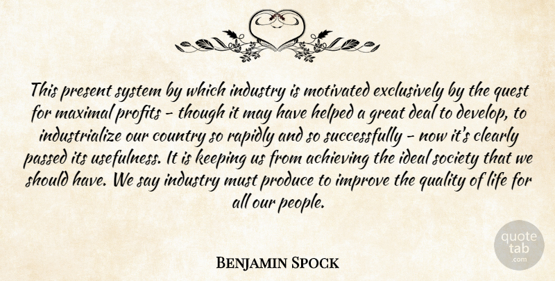 Benjamin Spock Quote About Country, Should Have, People: This Present System By Which...