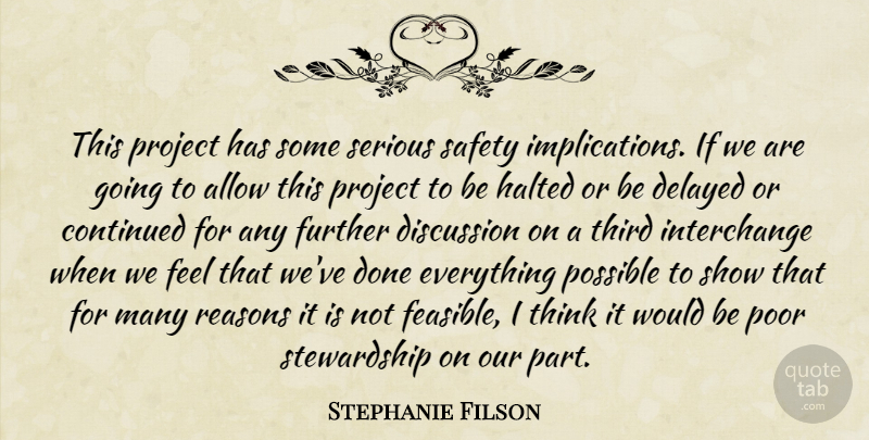 Stephanie Filson Quote About Allow, Continued, Delayed, Discussion, Further: This Project Has Some Serious...