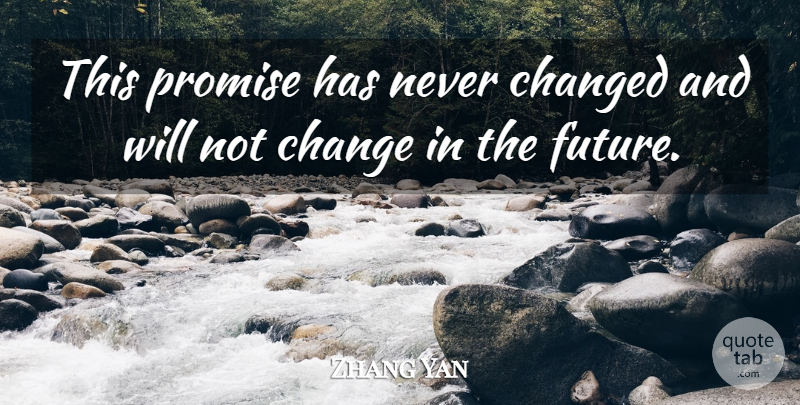 Zhang Yan Quote About Changed, Promise: This Promise Has Never Changed...