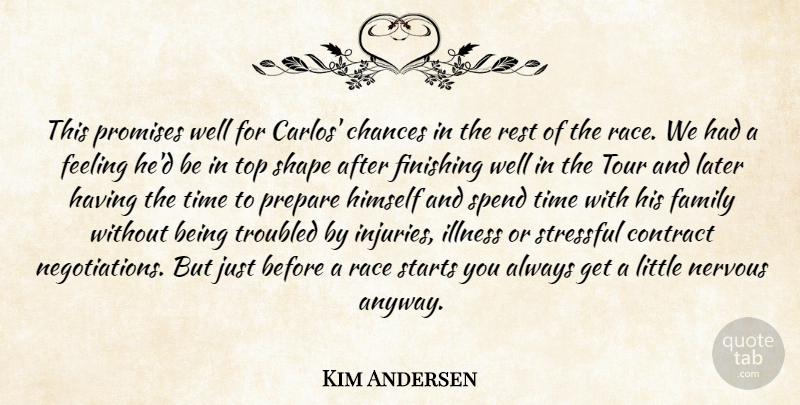 Kim Andersen Quote About Chances, Contract, Family, Feeling, Finishing: This Promises Well For Carlos...