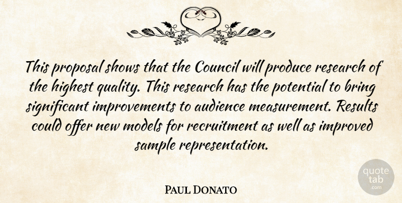 Paul Donato Quote About Audience, Bring, Council, Highest, Improved: This Proposal Shows That The...