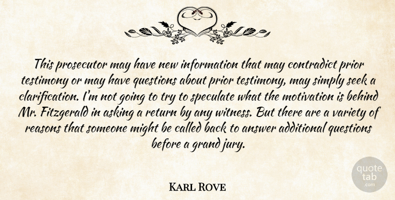 Karl Rove Quote About Additional, Answer, Asking, Behind, Contradict: This Prosecutor May Have New...