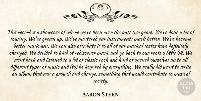 Aaron Stern Quote About Album, Attribute, Classic, Contribute, Decided: This Record Is A Showcase...