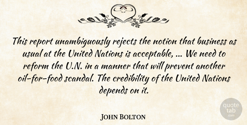 John Bolton Quote About Business, Depends, Manner, Nations, Notion: This Report Unambiguously Rejects The...