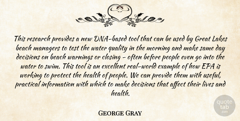 George Gray Quote About Affect, Beach, Closing, Decisions, Epa: This Research Provides A New...