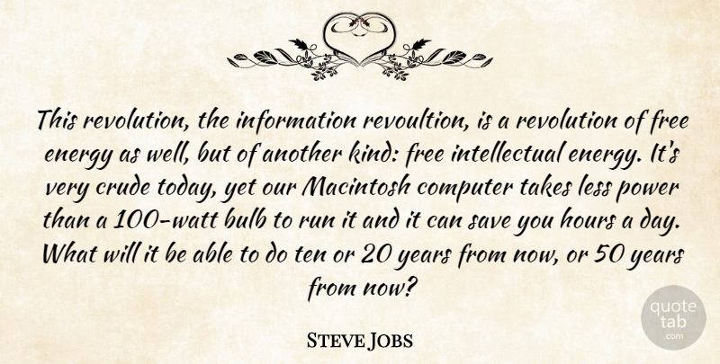 Steve Jobs Quote About Running, Years, Intellectual: This Revolution The Information Revoultion...