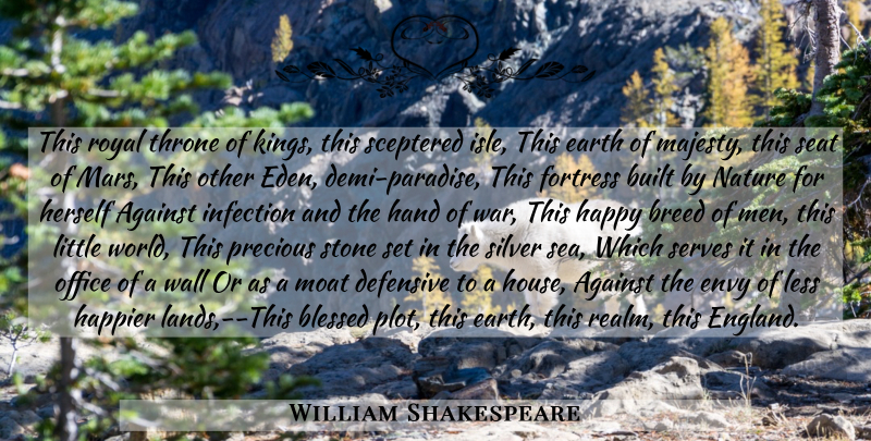 William Shakespeare Quote About Kings, Wall, War: This Royal Throne Of Kings...