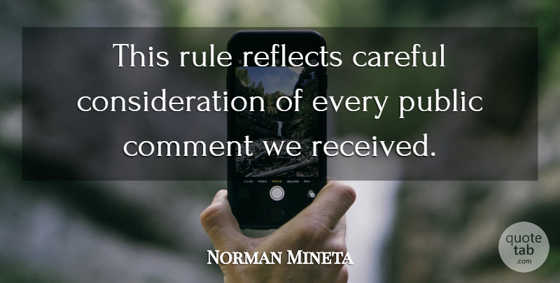 Norman Mineta Quote About Careful, Comment, Public, Reflects, Rule: This Rule Reflects Careful Consideration...