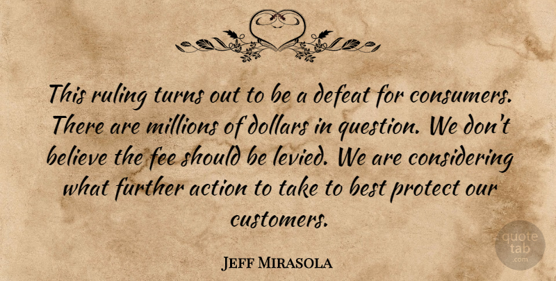 Jeff Mirasola Quote About Action, Believe, Best, Defeat, Dollars: This Ruling Turns Out To...