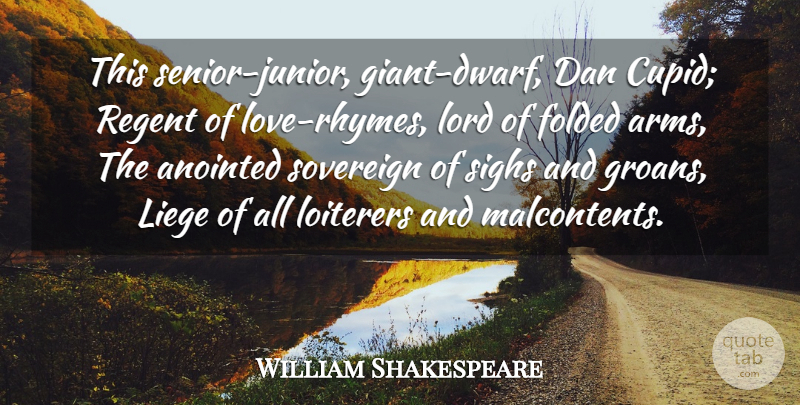 William Shakespeare Quote About Senior, Romantic Love, Dwarves: This Senior Junior Giant Dwarf...