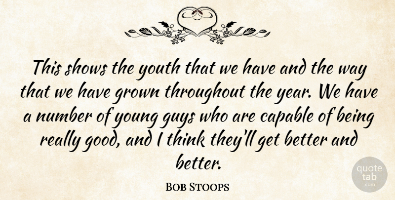Bob Stoops Quote About Capable, Grown, Guys, Number, Shows: This Shows The Youth That...